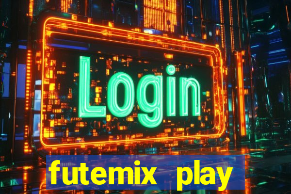 futemix play futebol ao vivo